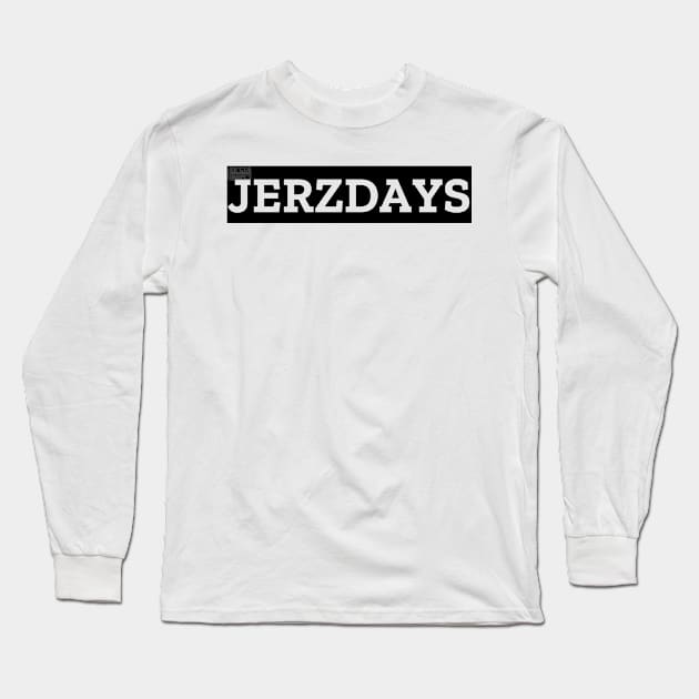 Black Simple JERZDAYS Jerzday #Jerzday #Jerzdays Long Sleeve T-Shirt by porcodiseno